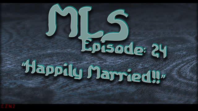 MLS Episode:24 ~ "Happily Married!!"