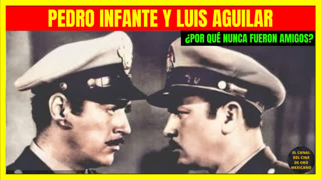 ⭐¿Por qué PEDRO INFANTE y LUIS AGUILAR nunca fueron amigos?⭐