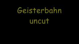 Geisterbahn uncut