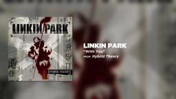 Linkin Park - With You