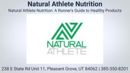 Natural Athlete Nutrition: A Runner's Guide to Healthy Products