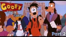 A Goofy Movie Edited Part 2