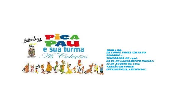 PICA-PAU E A SUA TURMA _ DE LONGE VINHA UM PATO VERSÃO EM CORES DUBLADO