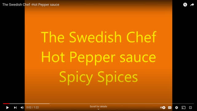 The Swedish Chef's Spicy Hot Sauce.