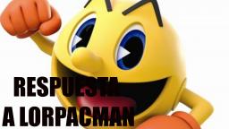 Loquendo-Respuesta Al Simio De: LordPacman32 ''Critica Al Loquendo''