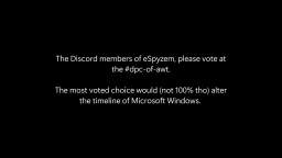 Microsoft builds Windows. Democratic People's Choice of Alternate Windows Timeline Episode 1