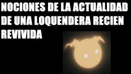 Nociones de la actualidad de una loquendera recién revivida