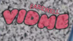 Farewell, Vidme