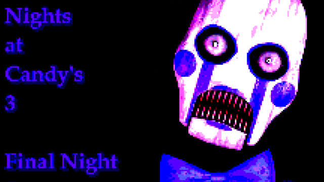 Five Nights at Candy's 3 (Version 1.0.3): Final Night - Strategy (fr/en)