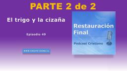 El trigo y la cizaña (N° 49) | parte 2 de 2