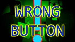 Wrong Button