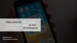 Cómo pasar de 1k a 14k de cuentas alcanzadas en tus publicaciones Instagram