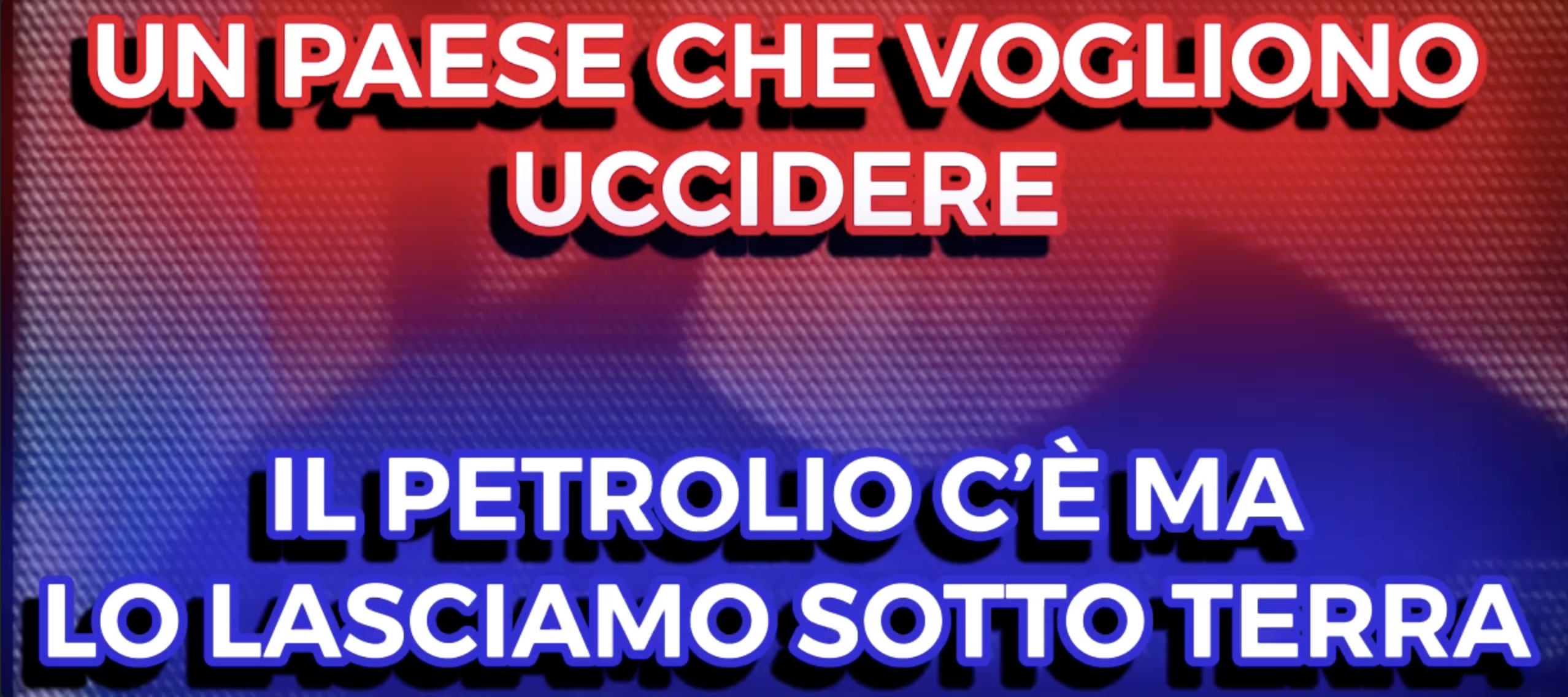 L'Italia un Paese che vogliono Uccidere - Il Petrolio c'è ma lo Lasciano Sotto Terra